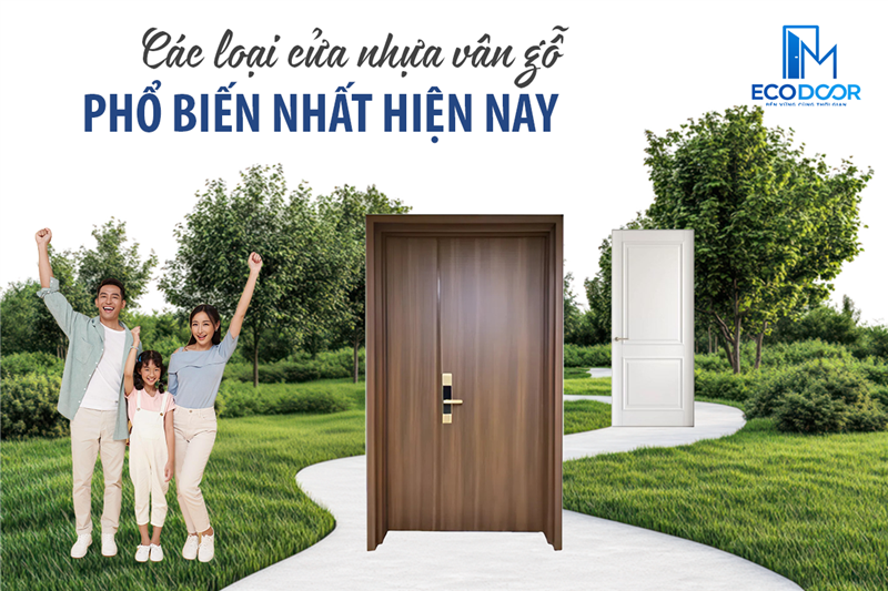 Các loại cửa nhựa vân gỗ phổ biến nhất hiện nay 