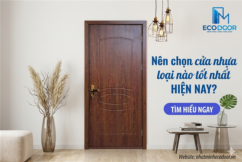 Nên chọn cửa nhựa loại nào tốt nhất hiện nay? 