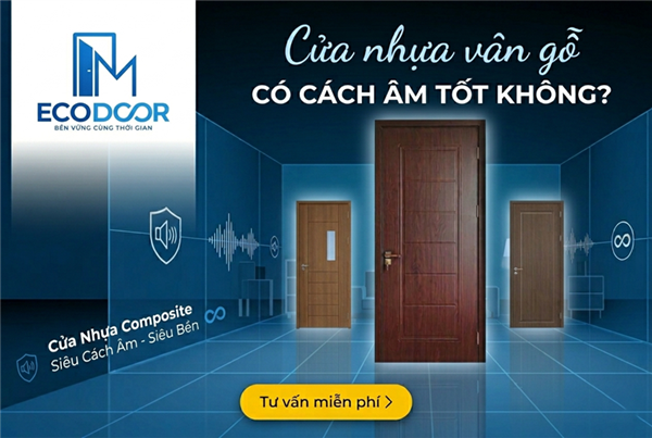 Cửa nhựa vân gỗ có cách âm tốt không? 